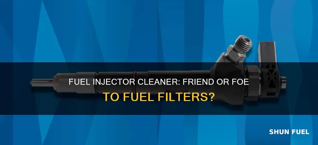 can fuel injector cleaner ruin fuel filters