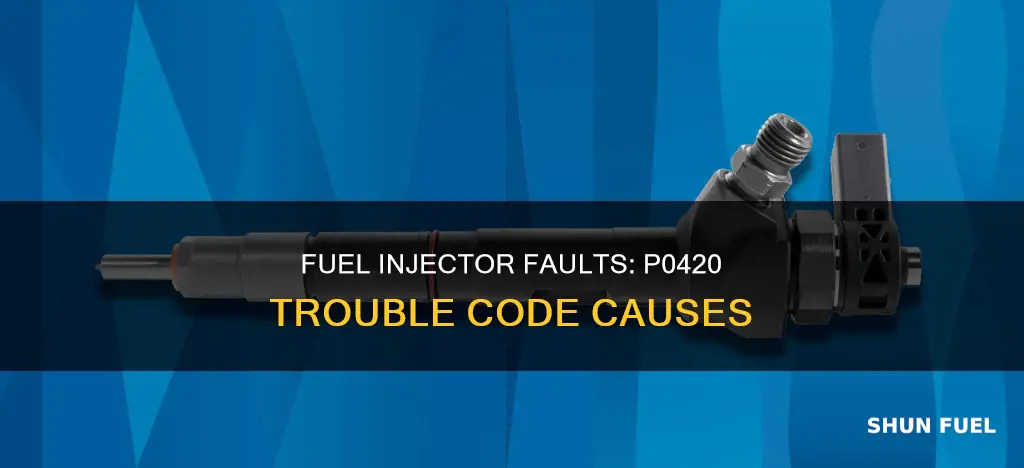 can fuel injector cuase p0420