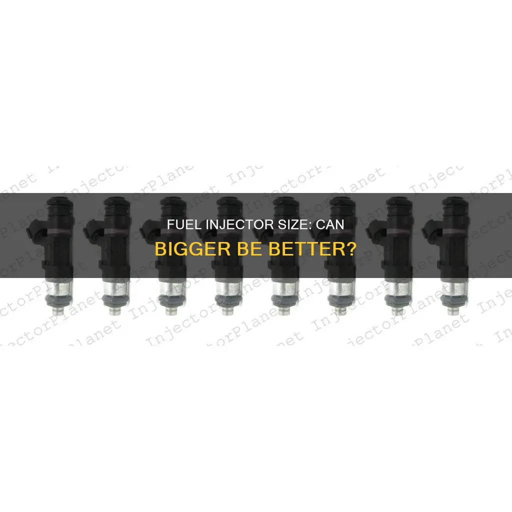 can fuel injectors be too big