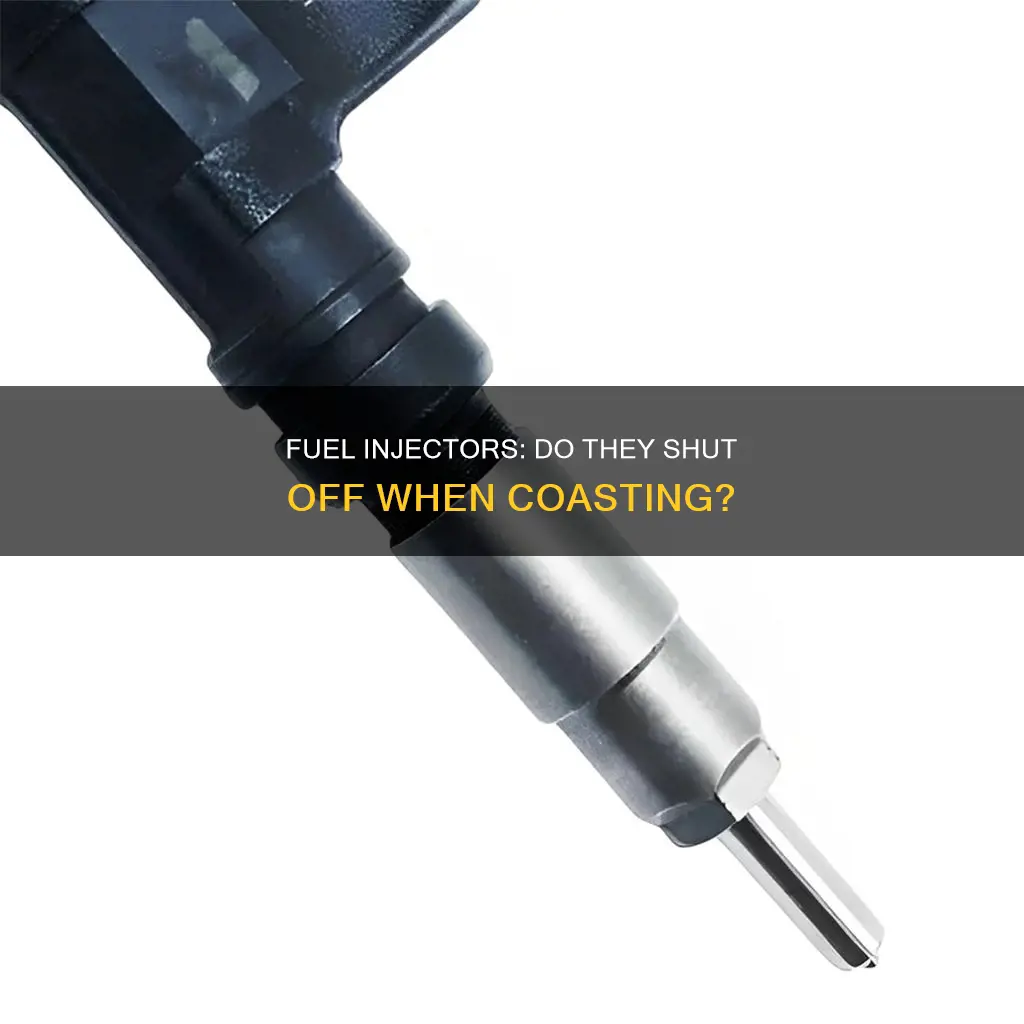 can fuel injectors shut off coasting