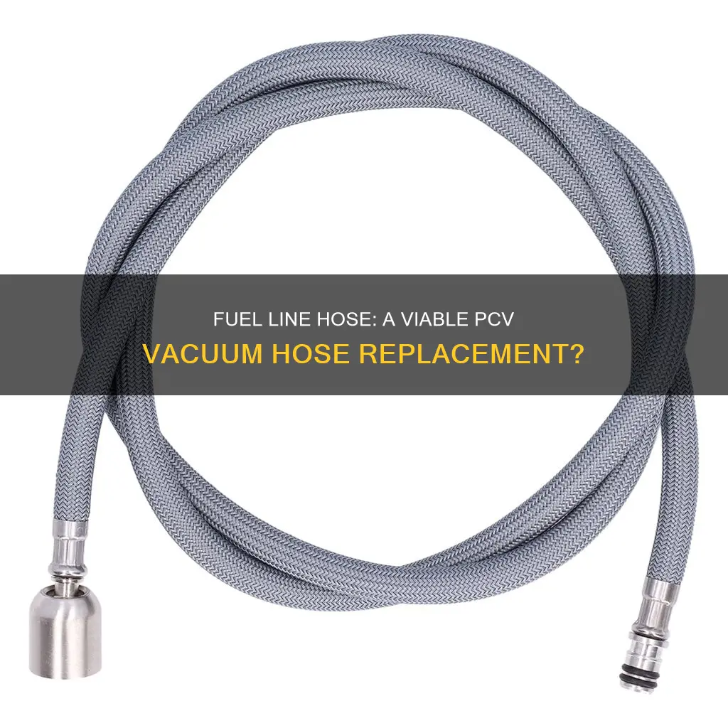 can fuel line hose replace pcv vacuum hose