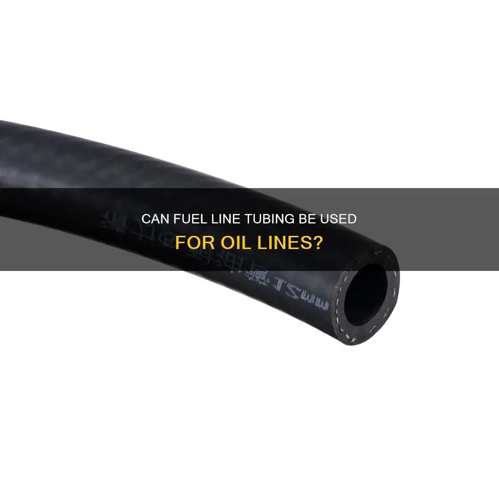 can fuel line tubing be used for oil line