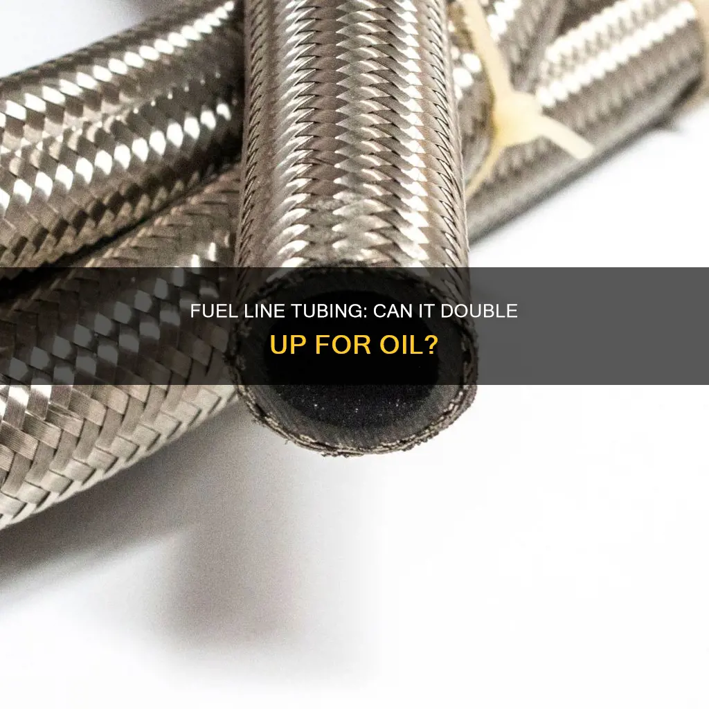 can fuel line tubing be used for oil line