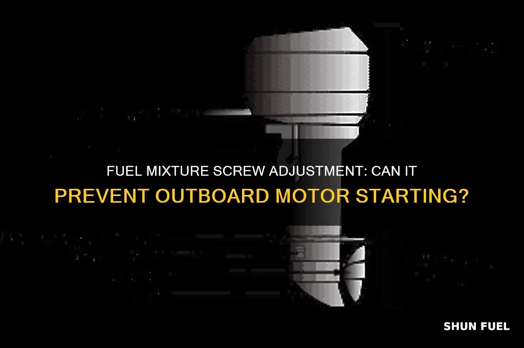 can fuel mixture screw prevent starting in outboard motor