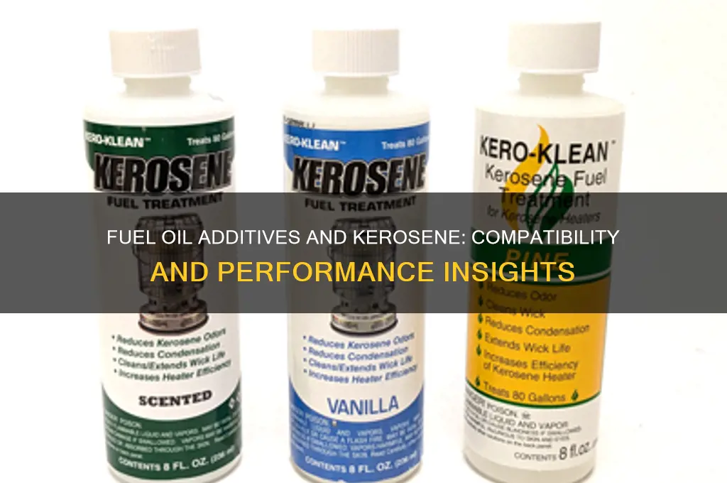 can fuel oil additives work with kerosene