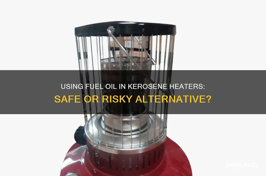 can fuel oil be used in a kerosene heater