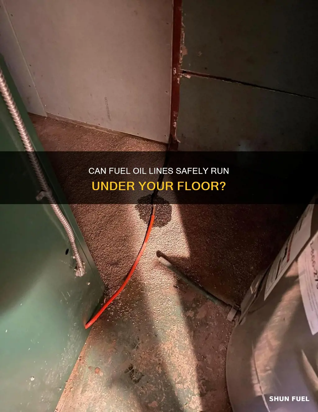 can fuel oil line go under floor