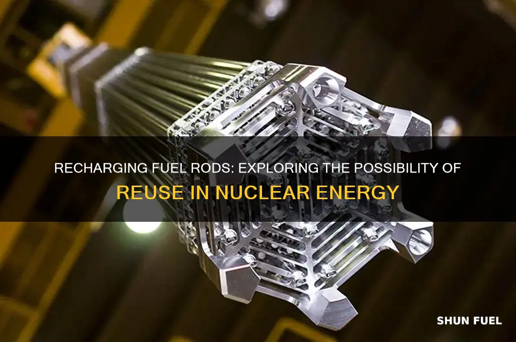can fuel rods be recharged