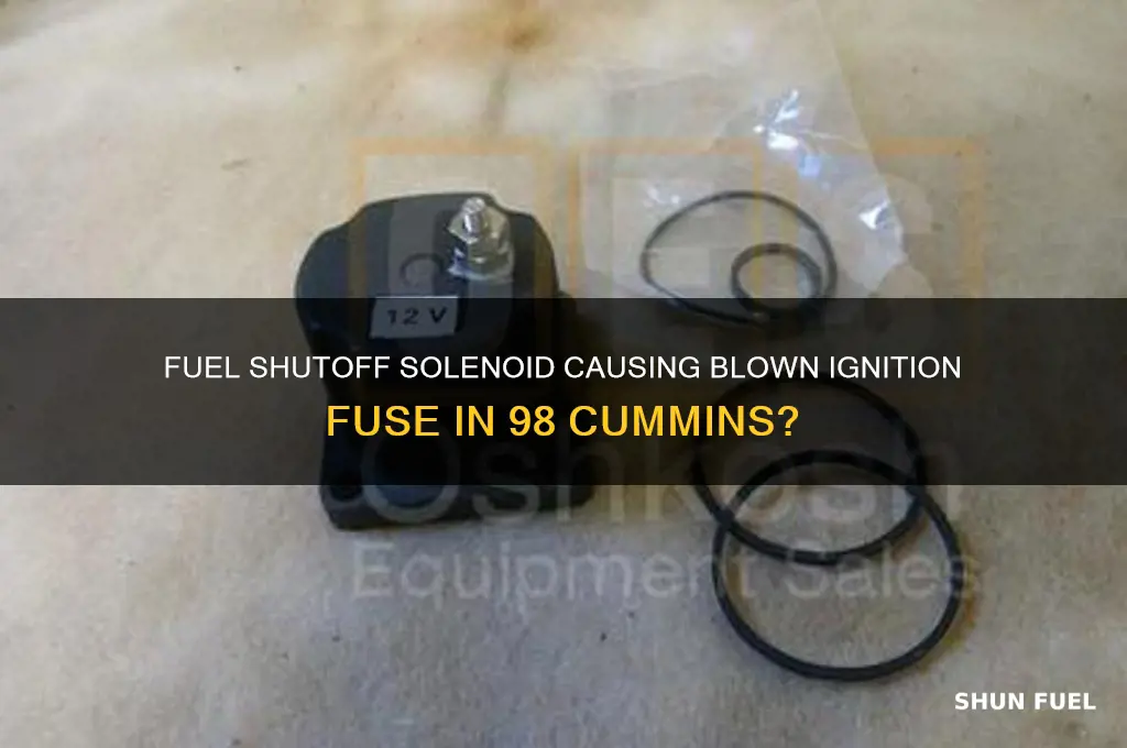 can fuel shutoff solenoid blow ignition fuse 98 cummins