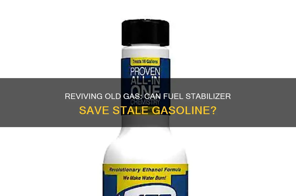 can fuel stabilizer be added to old gas