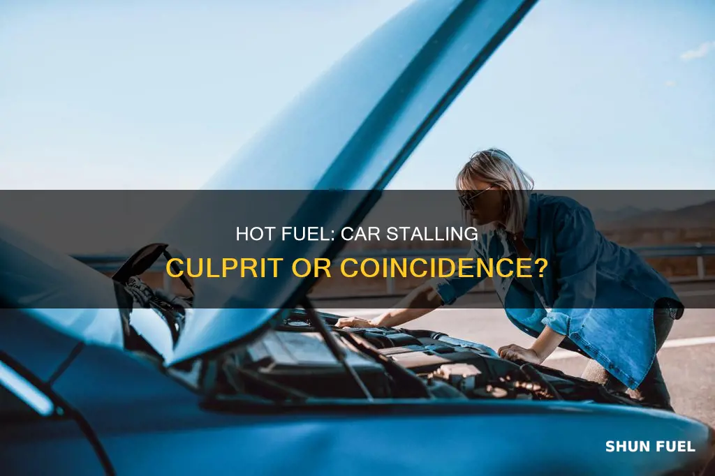 can hot fuel cause a car to stall