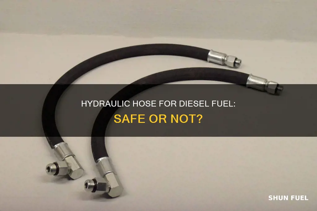 can hydraulic hose be used for diesel fuel