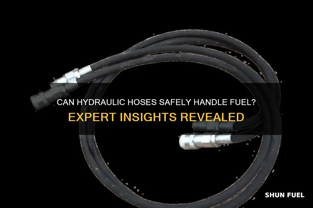 can hydraulic hose be used for fuel
