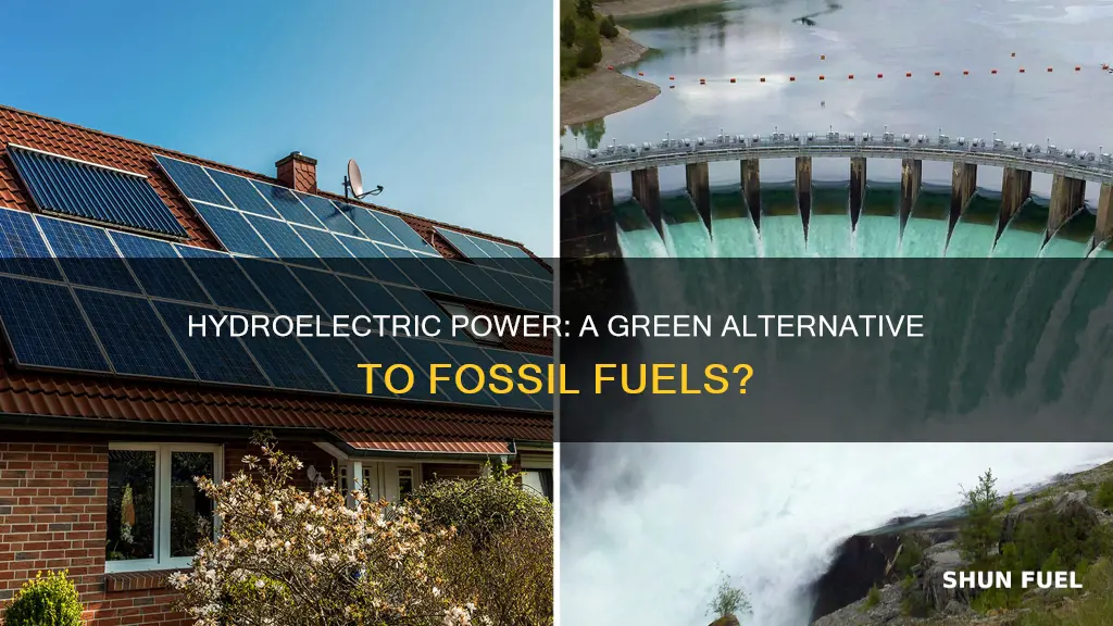 can hydroelectric power replace fossil fuels