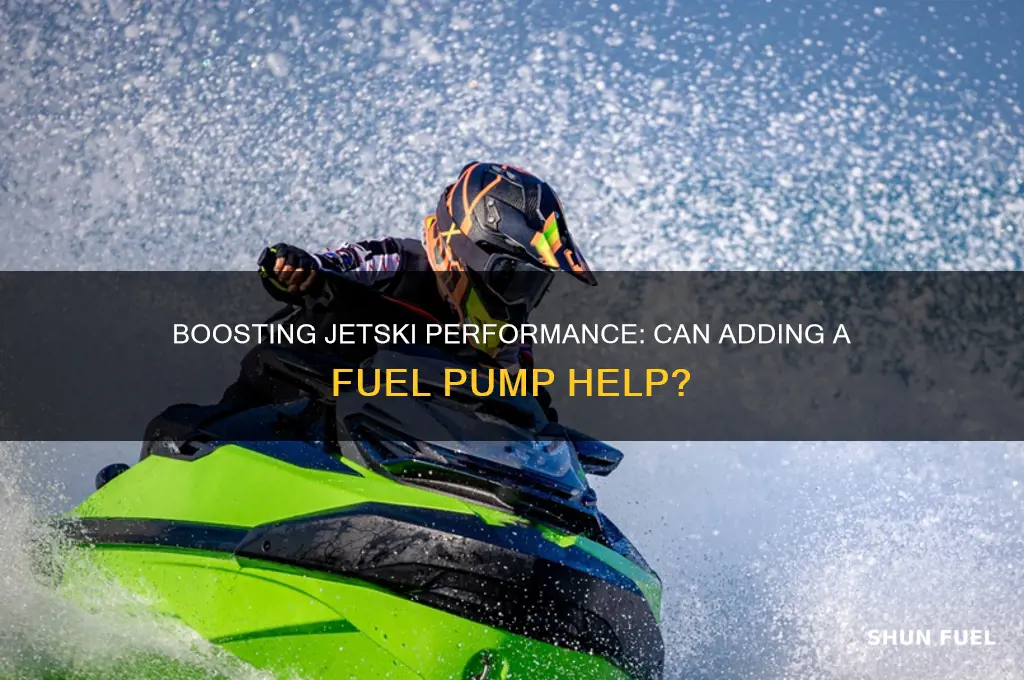 can i add a fuel pump to my jetski