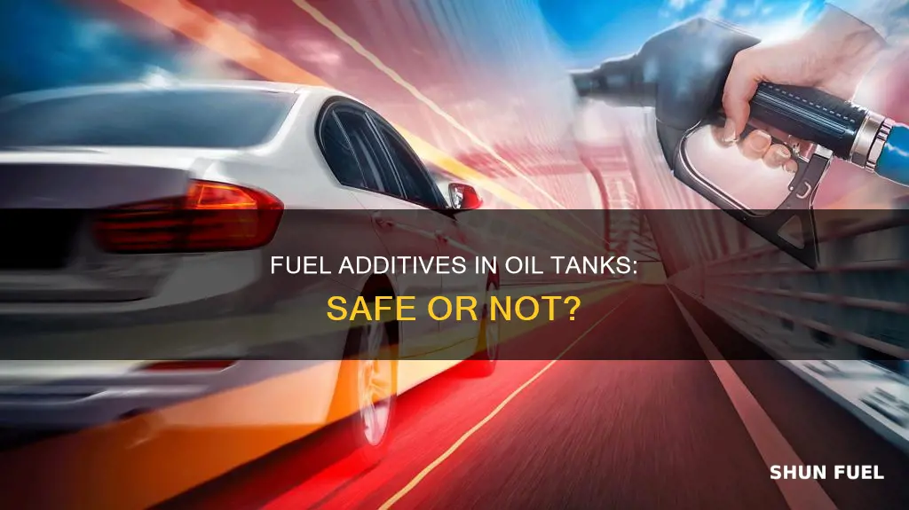 can i add fuel additives in oil tank
