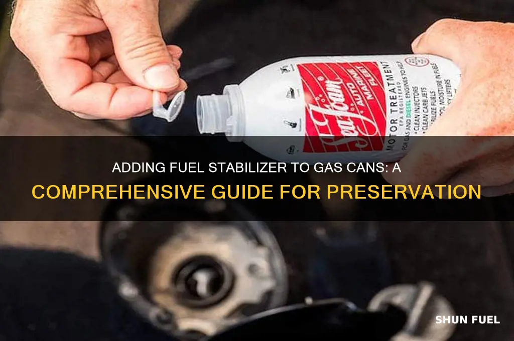 can i add fuel stabilizer to gas can