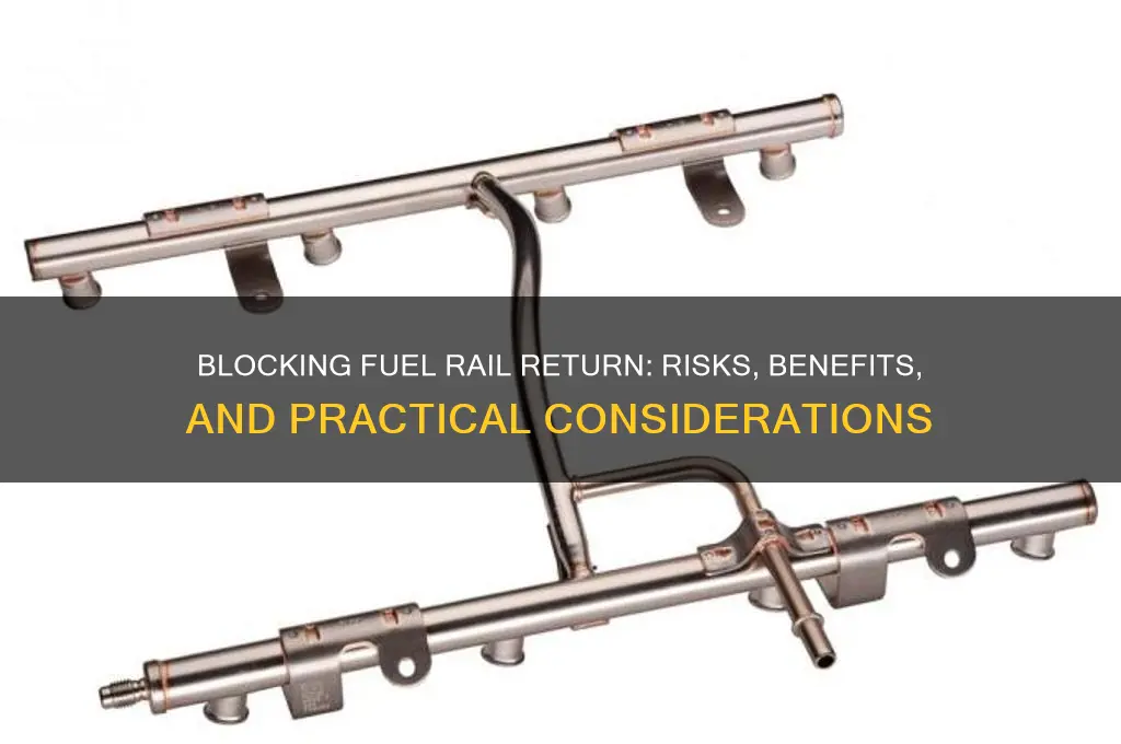 can i block off the fuel rail return
