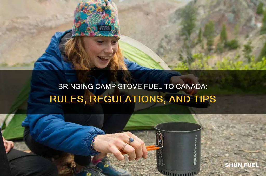 can i bring camp stove fuel into canada