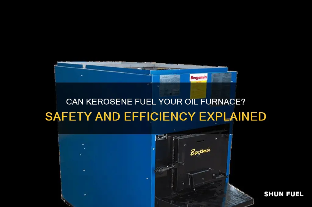 can i burn kerosene in my fuel oil furnace