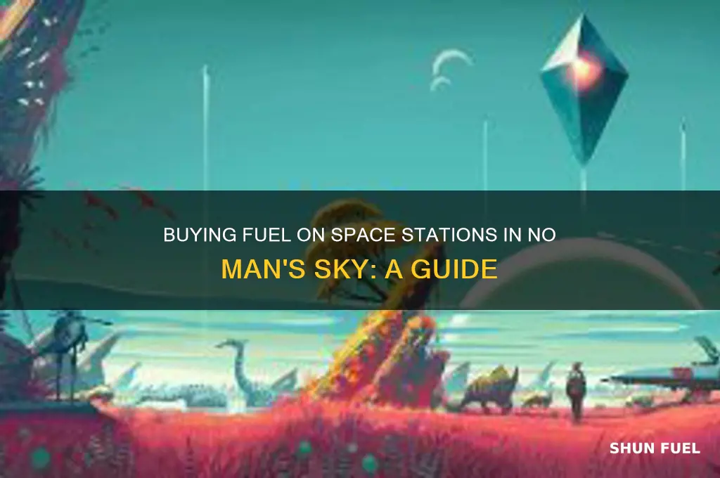 can i buy fuel on space station no man