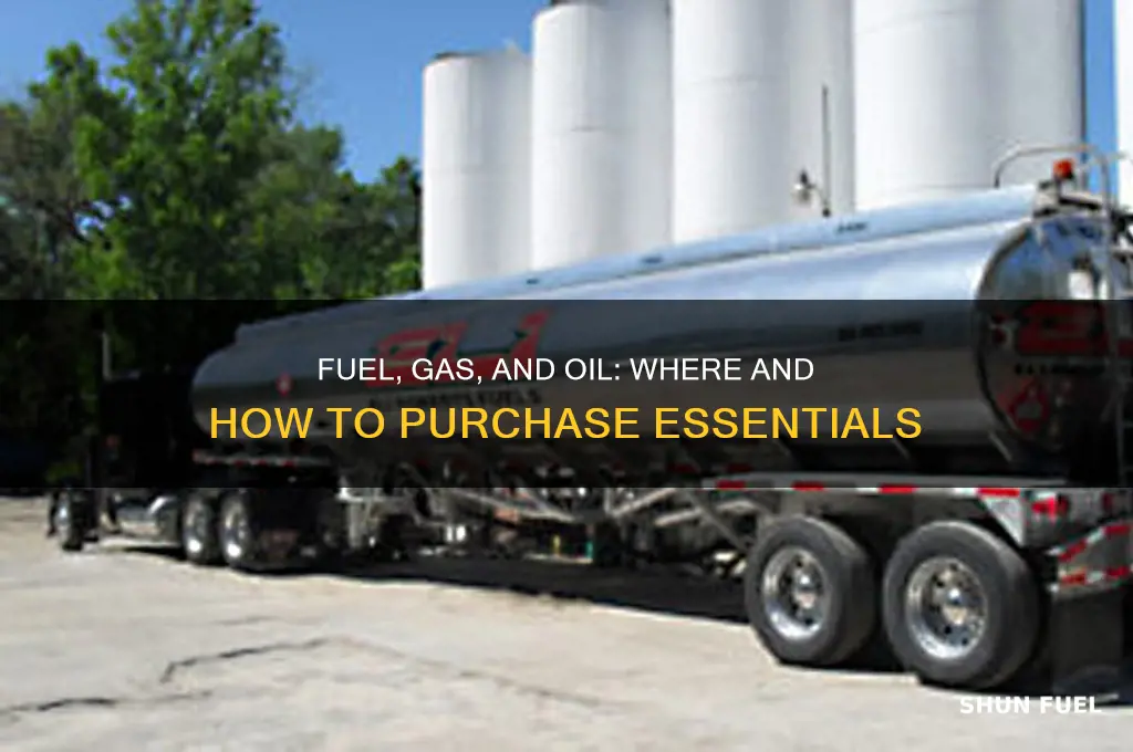 can i buy fuel or gas and oil