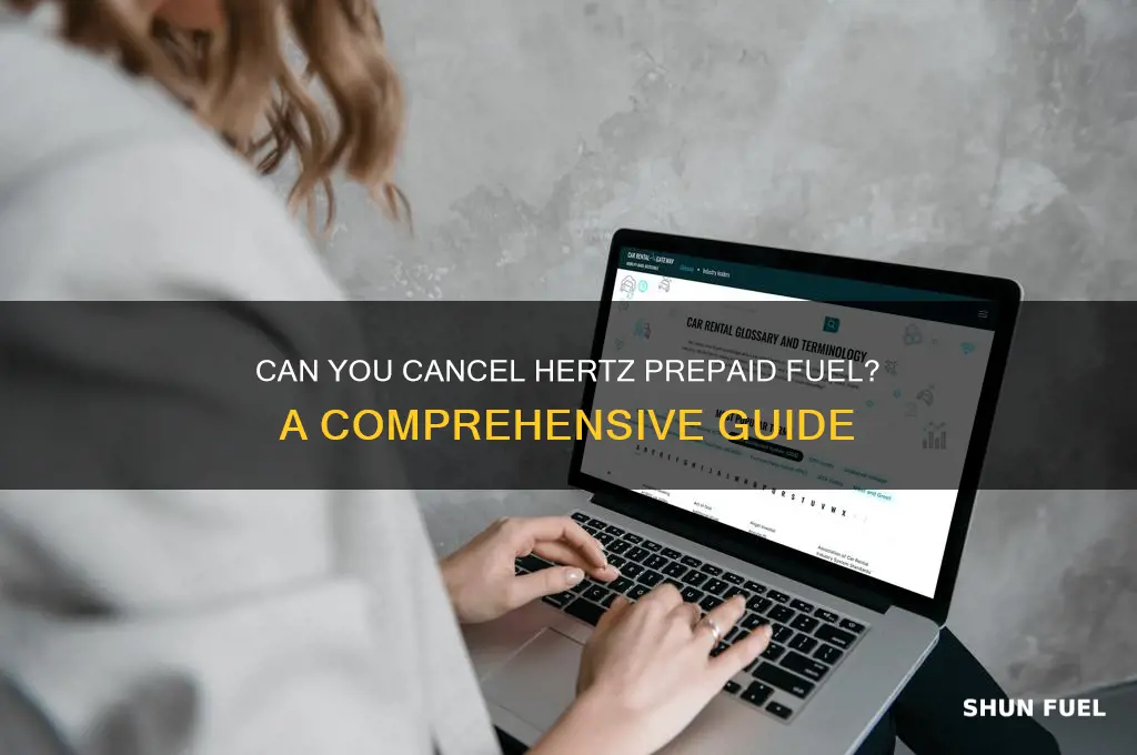 can i cancel hertz prepaid fuel