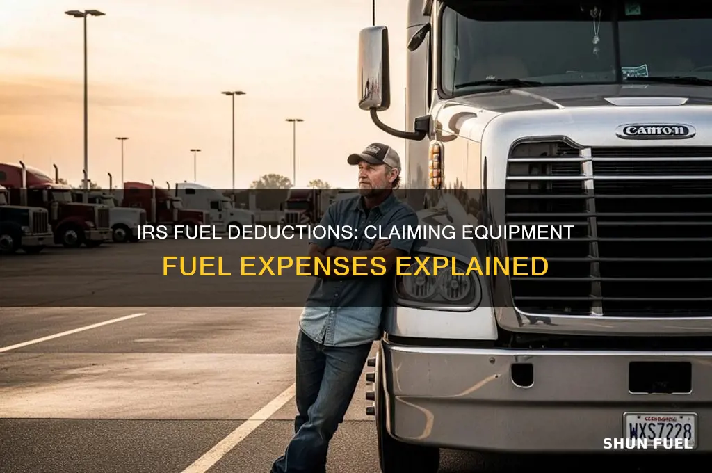 can i claim fuel for my equipment irs