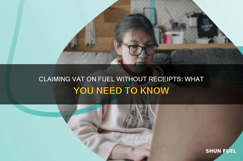 can i claim vat on fuel without a receipt