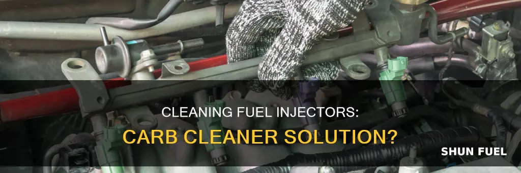 can i clean fuel injectors with carb cleaner