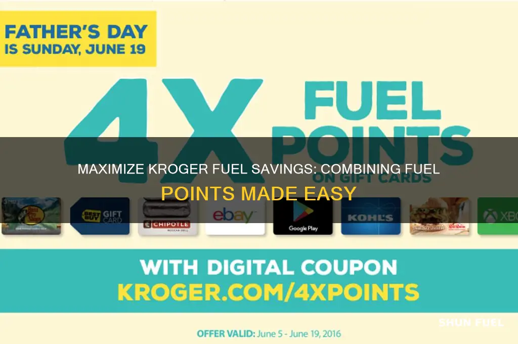 can i combine my fuel points at kroger