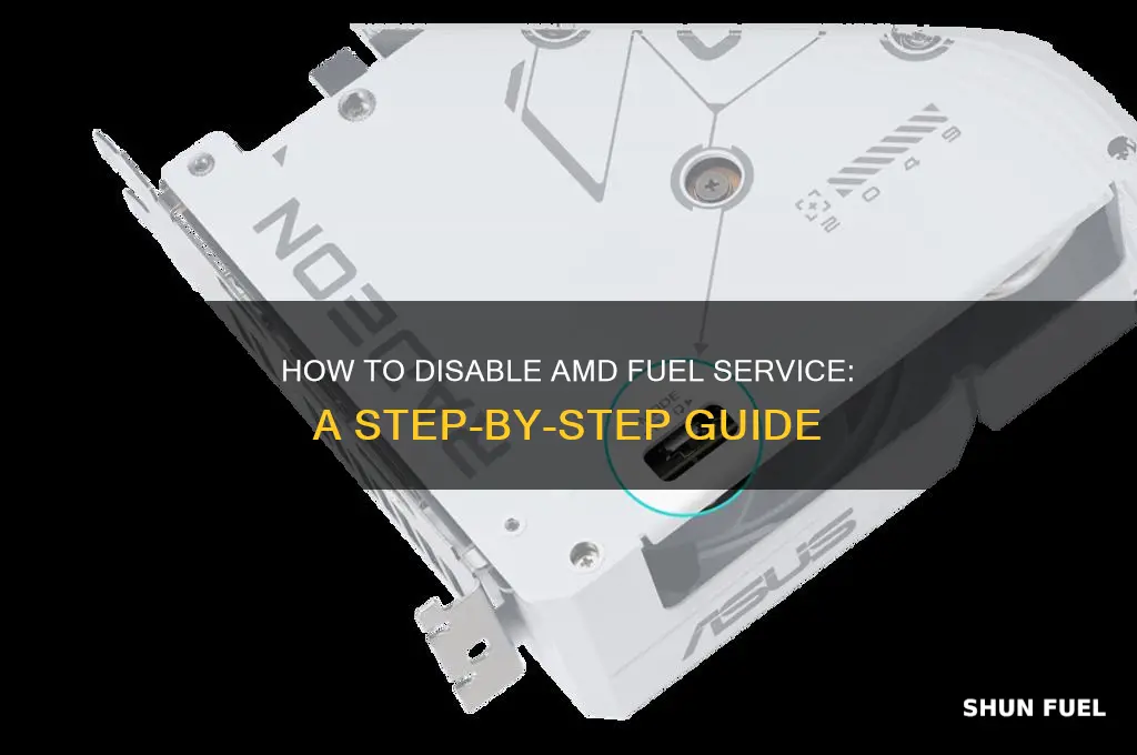 can i disable amd fuel service