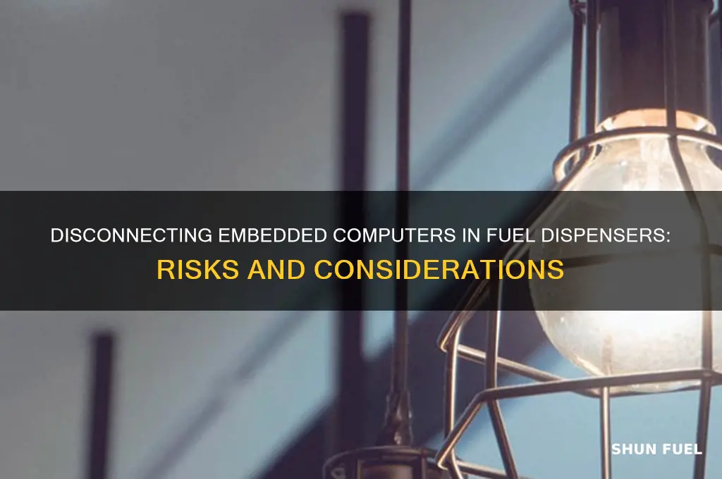 can i disconnect embedded computer in fuel dispenser