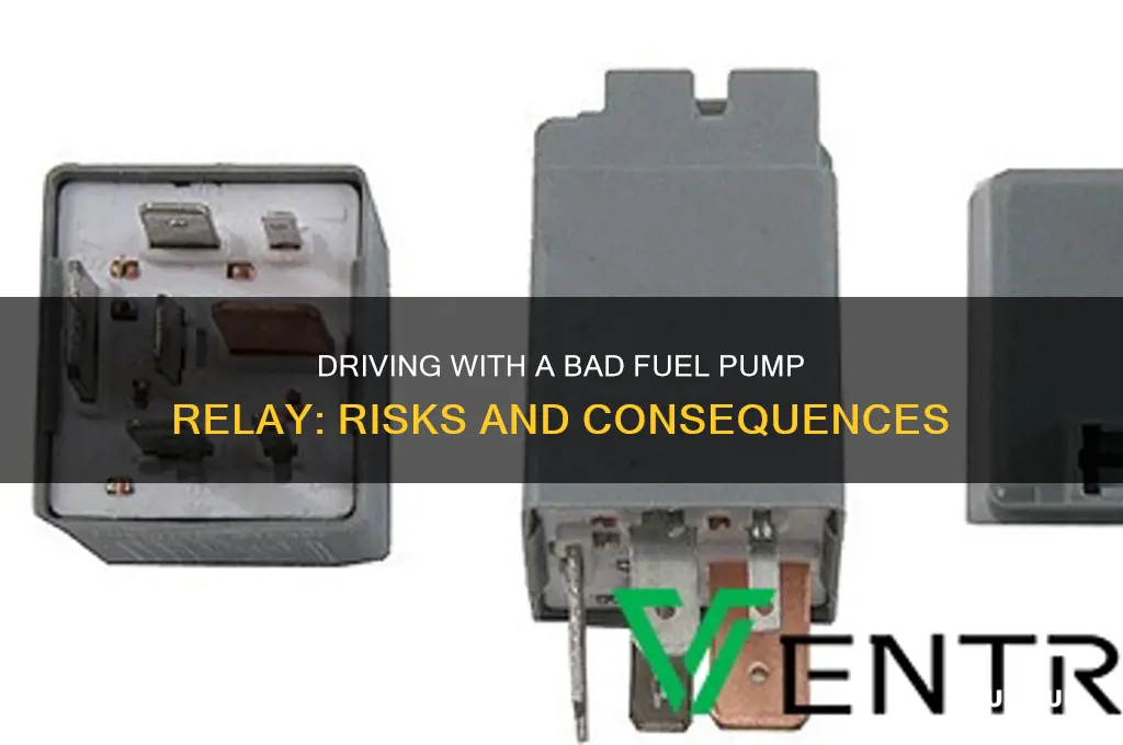 can i drive with a bad fuel pump relay