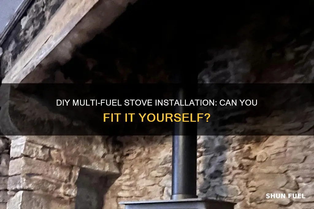 can i fit a multi fuel stove myself