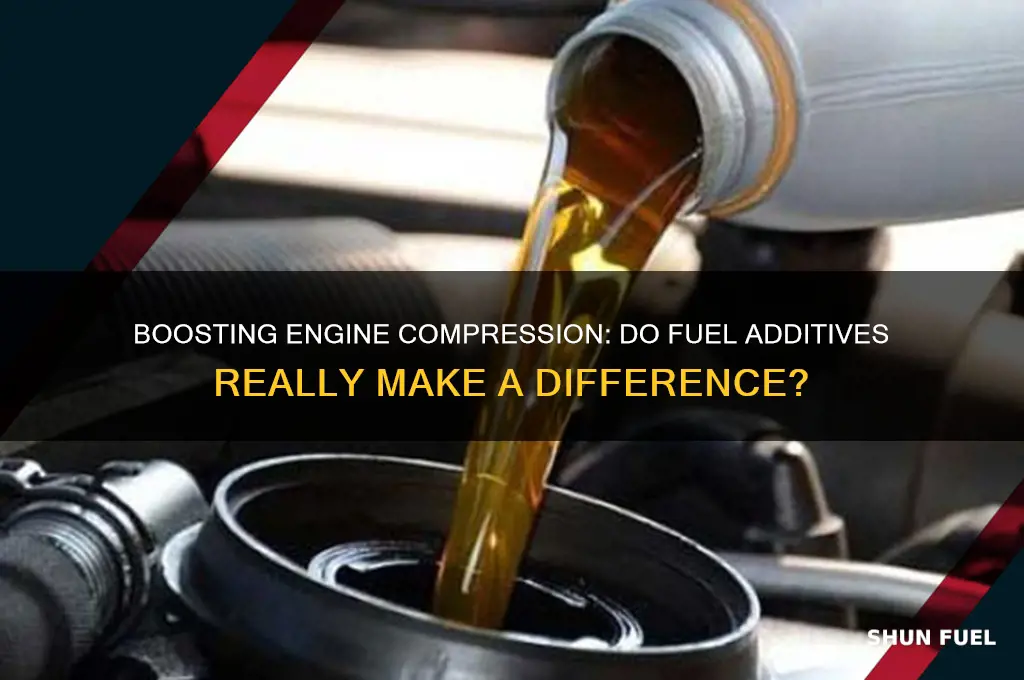can i get more engine compression with a fuel additive