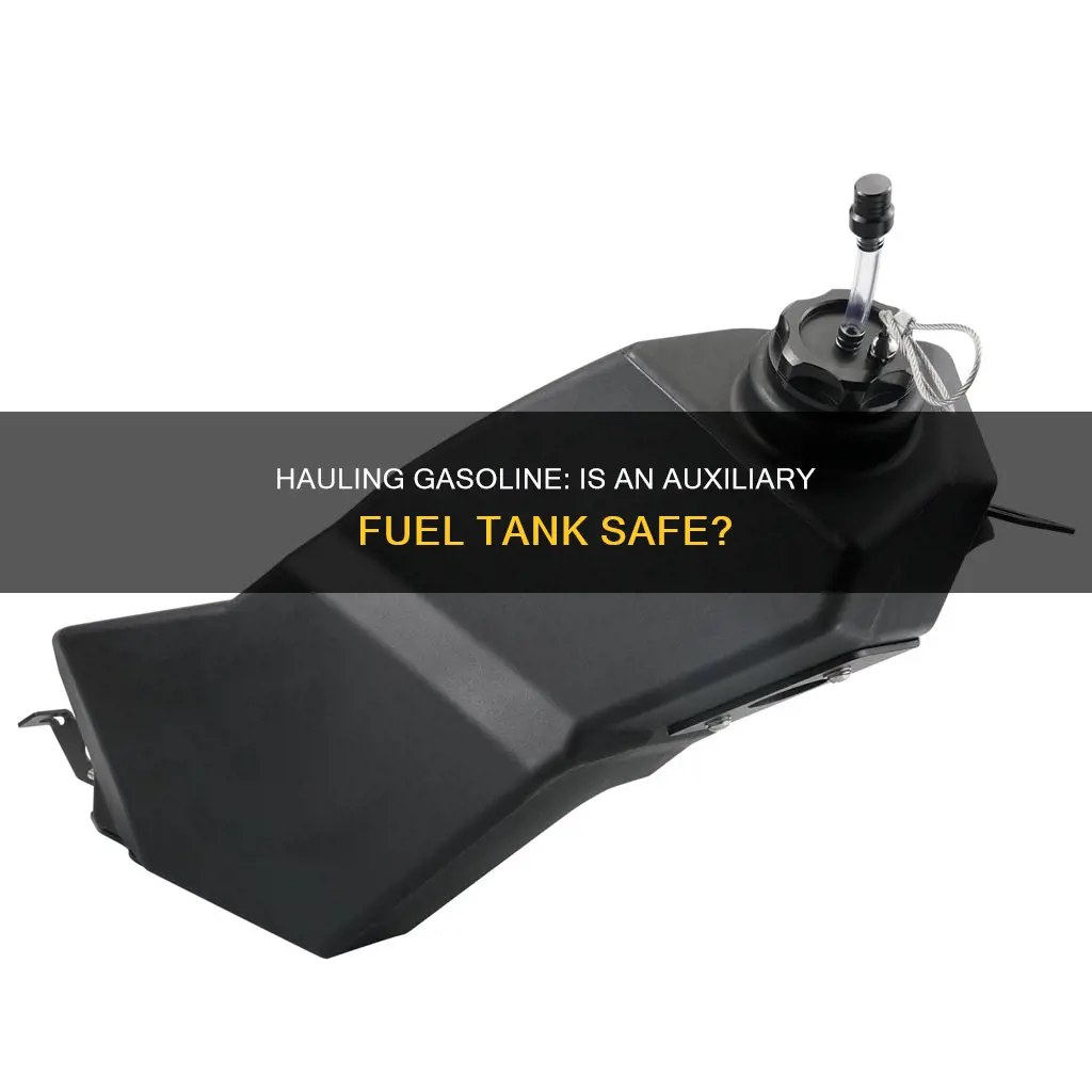 can i haul gasoline in an auxillary fuel tank