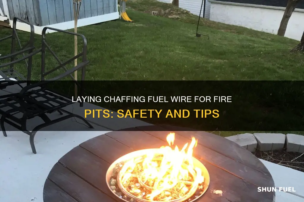 can i lay wire of chaffing fuel for fire pit