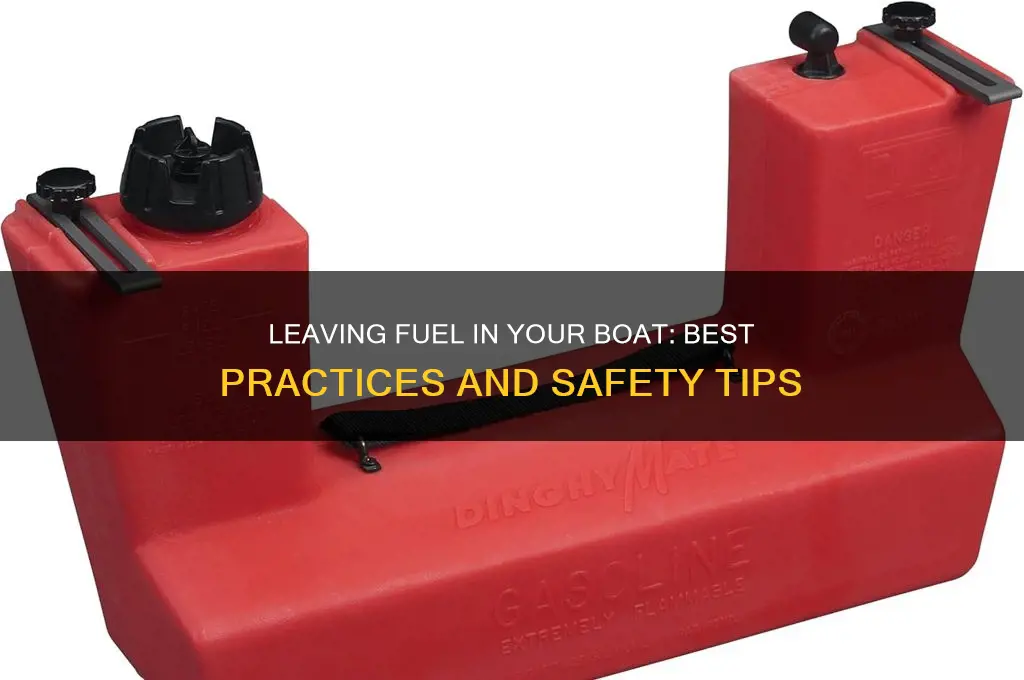 can i leave fuel in my boat