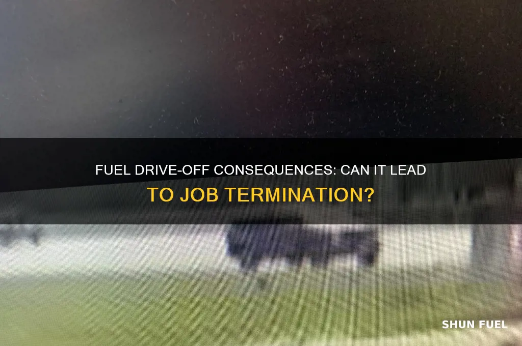 can i lose my job from a fuel drive off