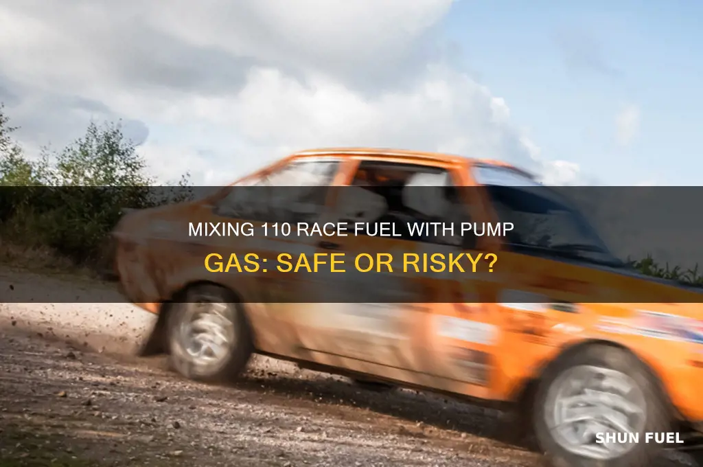 can i mix 110 race fuel with pump gas