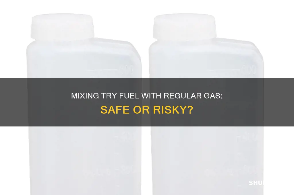 can i mix try fuel with regular gas