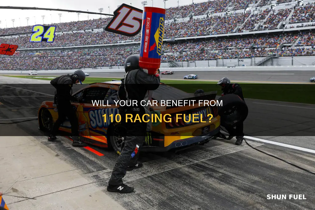 can i put 110 racing fuel in my car