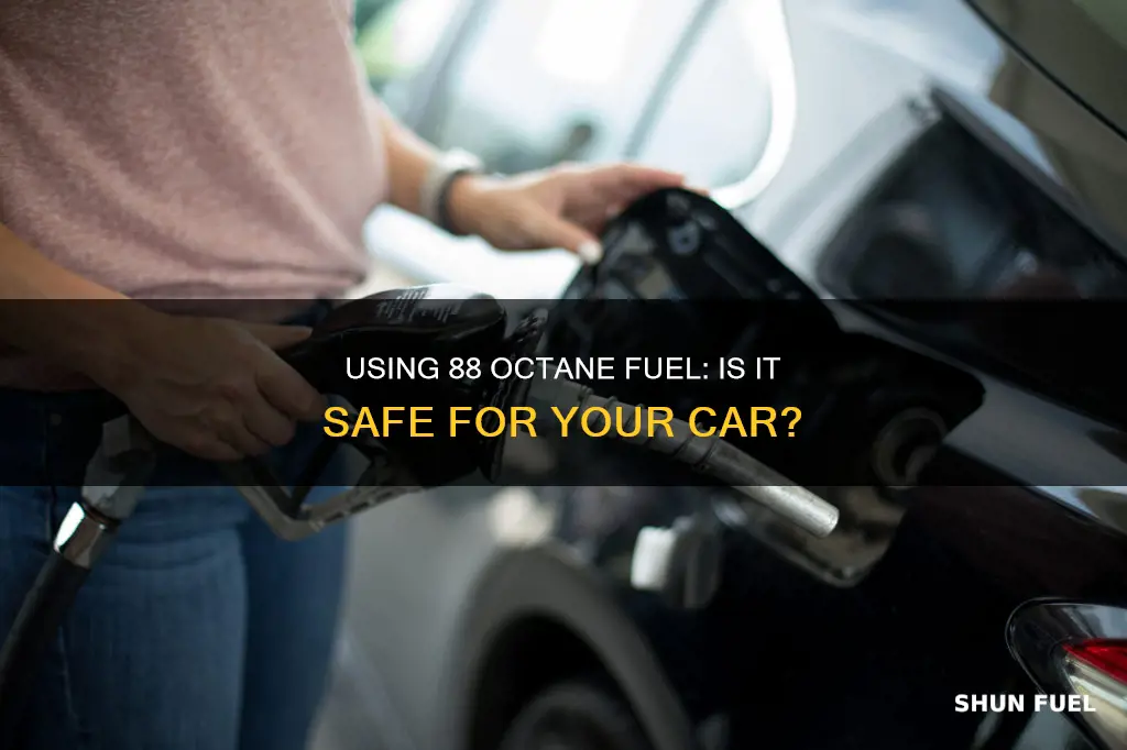 can i put 88 fuel in my car