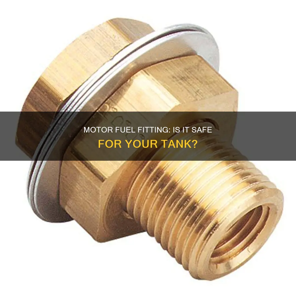 can i put motor fuel fitting on tank
