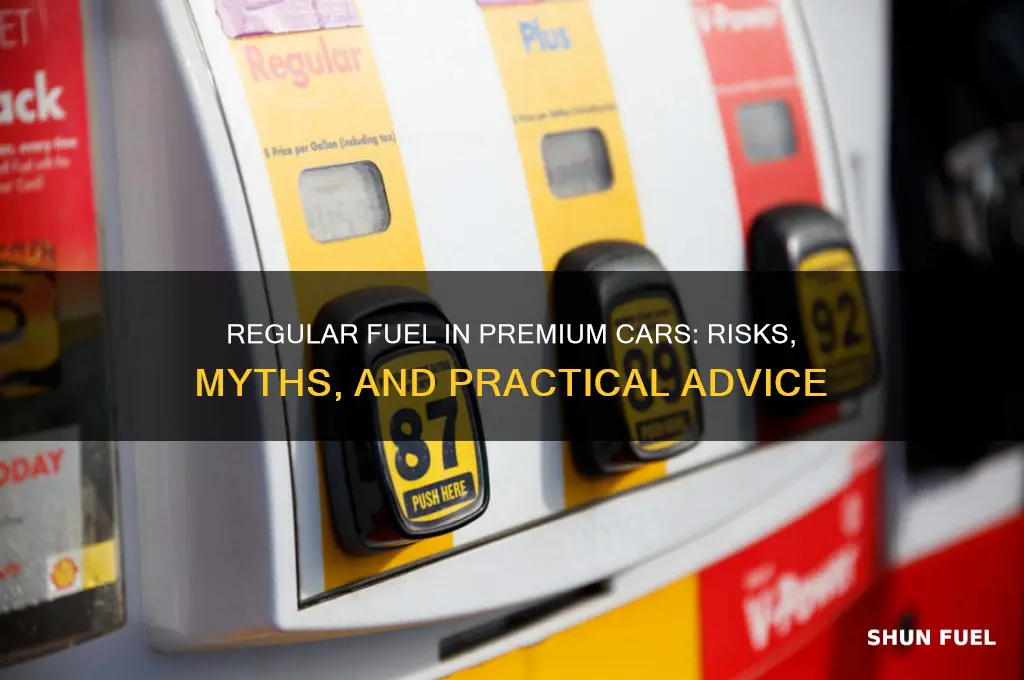 can i put regular fuel in a premium car