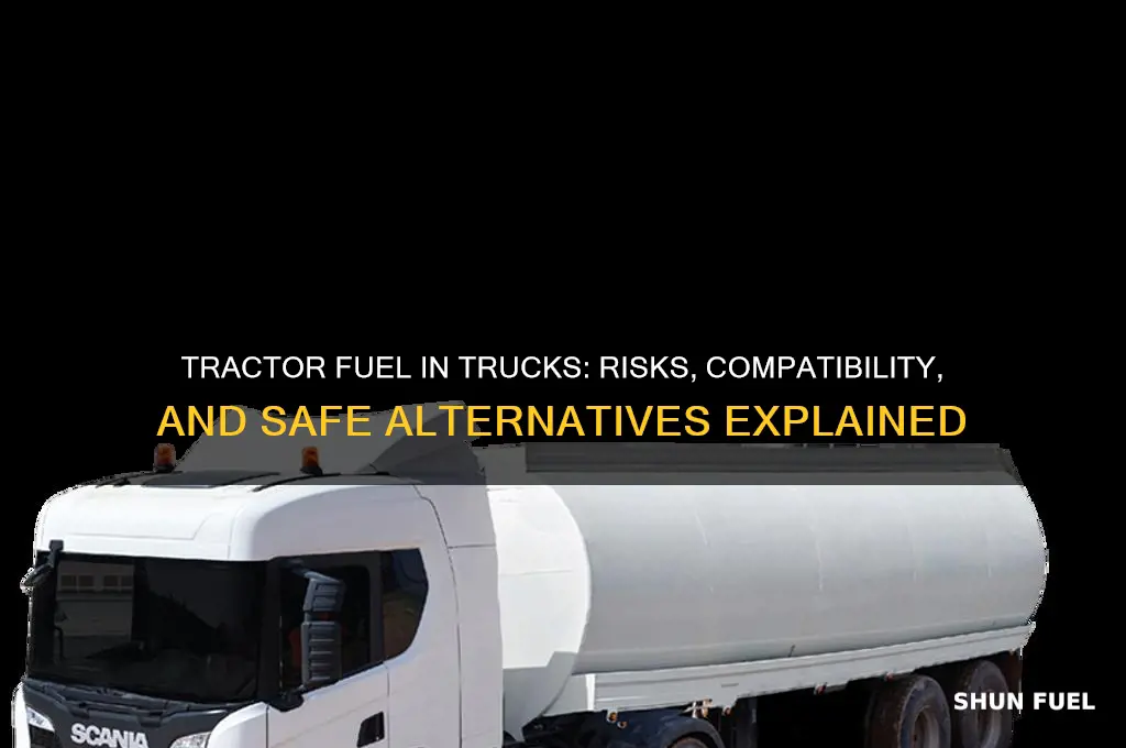 can i put tractor fuel in my truck