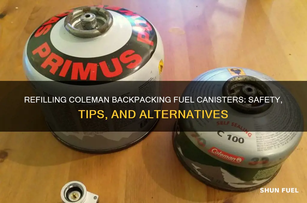 can i refill coleman backpacking fuel canisters