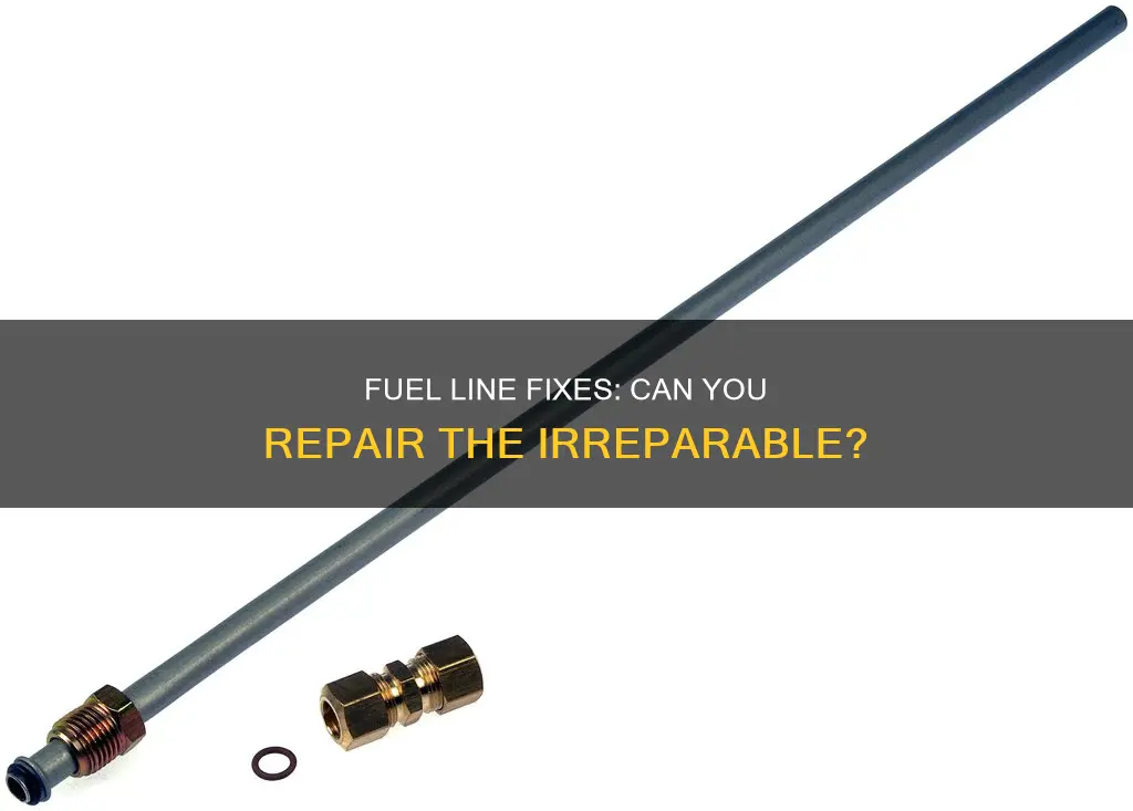 can i repair un repairable fuel line