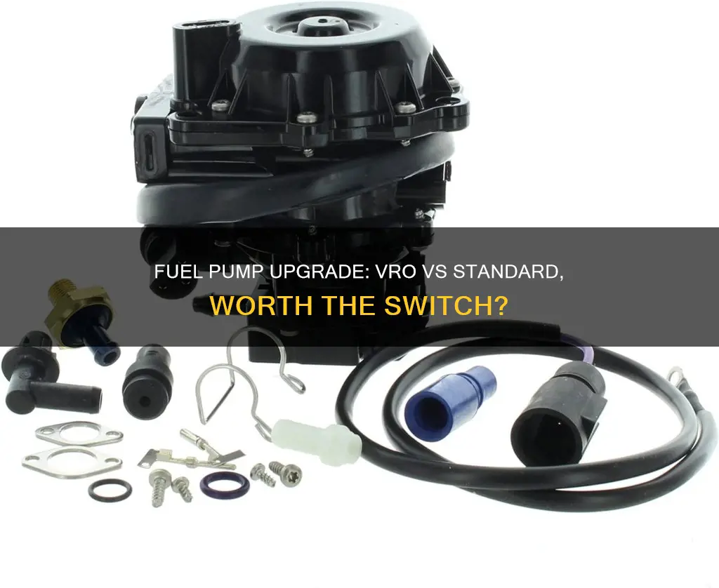 can i replace a vro with standard fuel pump